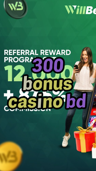 300 bonus casino bd-casinochipsrfid.igamblinglist.com